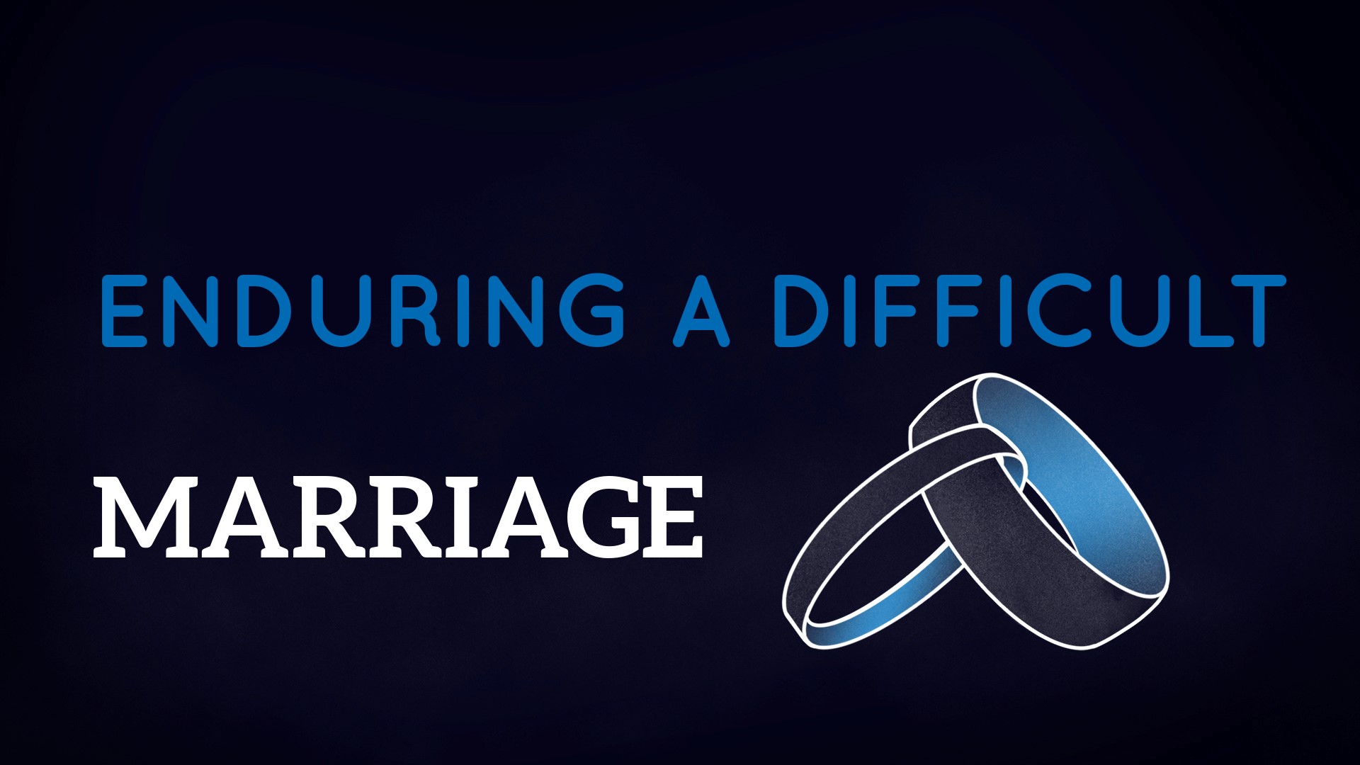 Enduring a Difficult Marriage