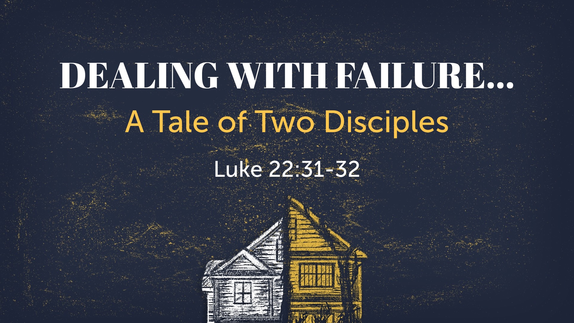 Dealing With Failure...A Tale of Two Disciples